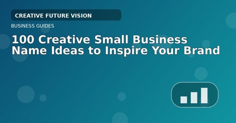 100 Creative Small Business Name Ideas to Inspire Your Brand
