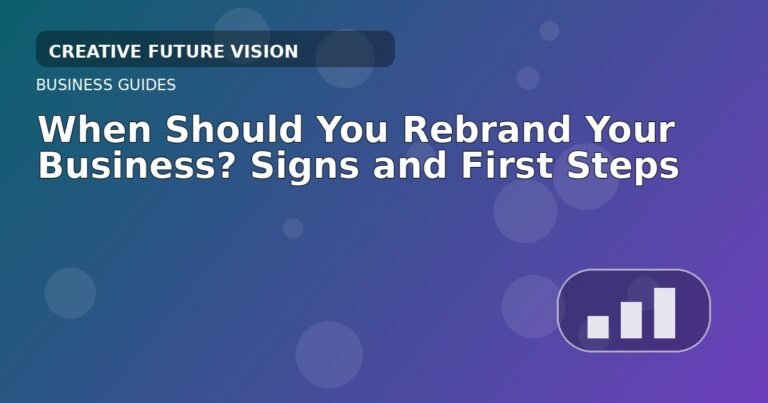 When Should You Rebrand Your Business? Signs and First Steps
